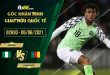 kèo Nigeria vs Cameroon 2h00