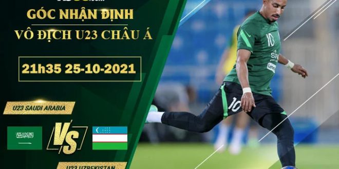 Nhận định kèo U23 Saudi Arabia vs U23 Uzbekistan