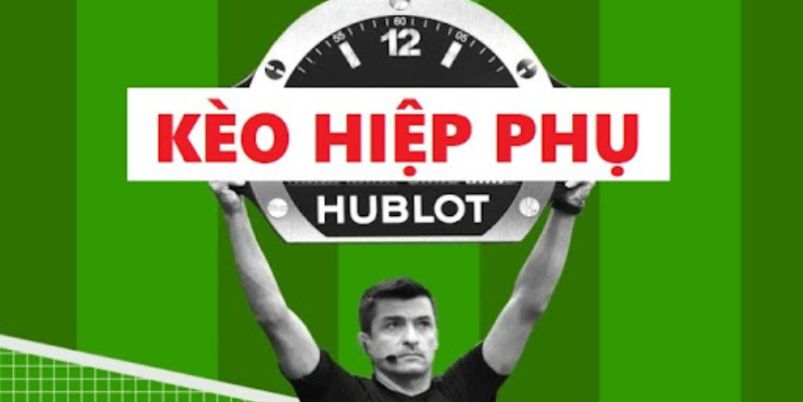 Các quy định về kèo hiệp phụ