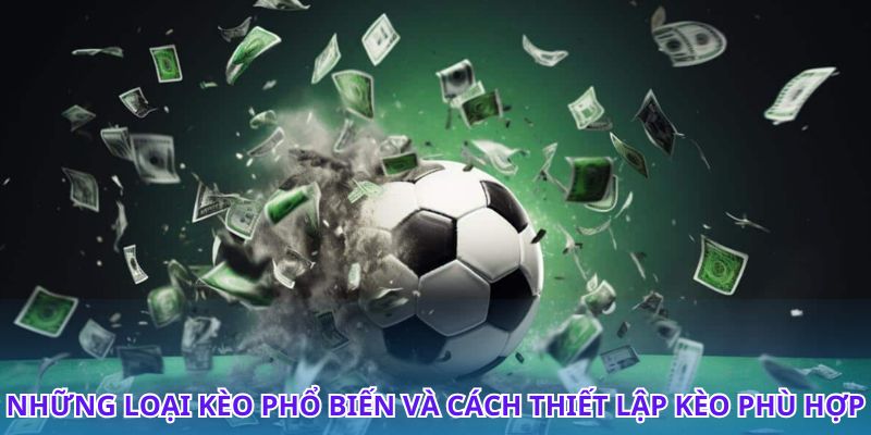 Chi tiết cách làm kèo bóng đá để đạt tỷ lệ thắng cao hơn 