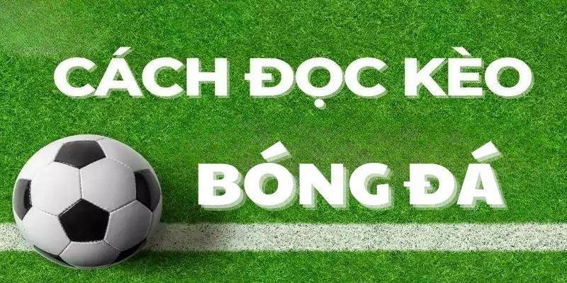 Lưu ý khi đọc kèo và tham gia cá cược bóng đá trực tuyến