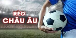 Kèo châu Âu - Hướng Dẫn Mẹo Phân Tích Dễ Chiến Thắng