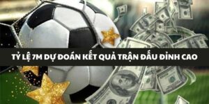 Tỷ Lệ 7m - Theo Dõi Thông Số Kèo Bóng Đá Đầy Đủ Nhất
