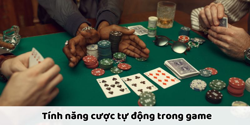 Cược tự động giúp chơi liên tục, tiết kiệm thời gian hiệu quả