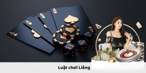 Luật Chơi Liêng Chuẩn Xác Giúp Game Thủ Làm Chủ Ván Đấu