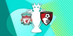 Soi Kèo Liverpool Vs AFC Bournemouth 16/08: Chờ Mưa Bàn Thắng