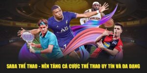 Sảnh Saba - Lựa Chọn Đặt Kèo Lý Tưởng Nhất Thể Thao FB88
