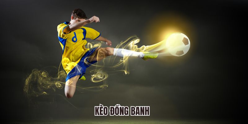 Các loại kèo đồng banh