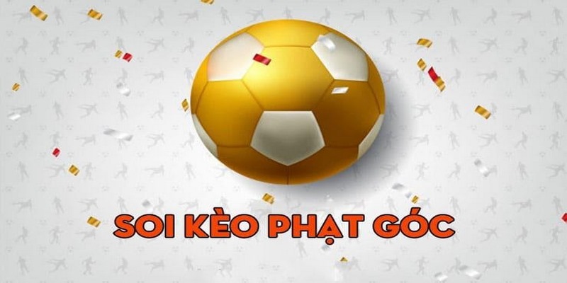 Điểm danh các loại kèo phạt góc được ưa chuộng