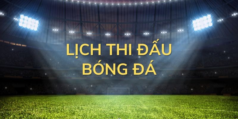 Lịch thi đấu FB88 là gì?