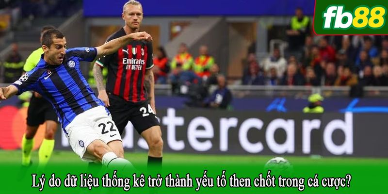 Lý do dữ liệu thống kê trở thành yếu tố then chốt trong cá cược?