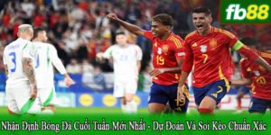 nhận định bóng đá cuối tuần mới nhất