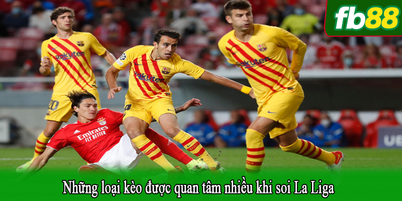 Những loại kèo được quan tâm nhiều khi soi La Liga