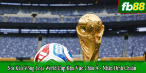 soi kèo vòng loại World Cup khu vực Châu Á