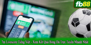 7m livescore tiếng Việt