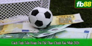 cách tính tiền hoàn trả thể thao
