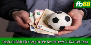 chuyên gia nhận định bóng đá đêm nay
