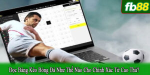 đọc bảng kèo bóng đá như thế nào