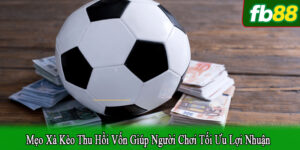 Mẹo xả kèo thu hồi vốn