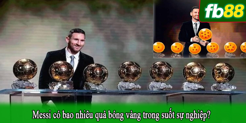 Messi có bao nhiêu quả bóng vàng trong suốt sự nghiệp?