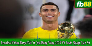 Ronaldo không được đề cử quả bóng vàng 2023